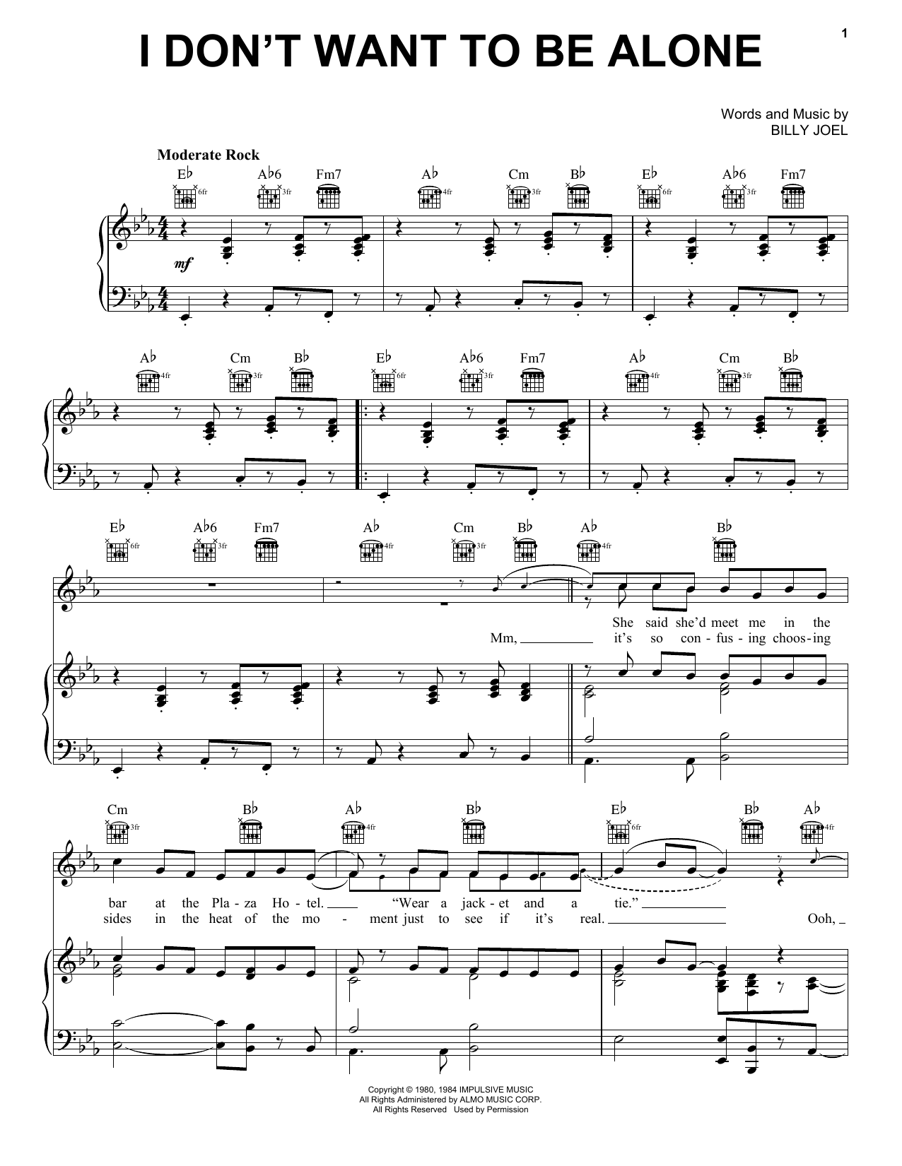Learn to play Billy Joel I Don't Want To Be Alone sheet music for Piano, Vocal & Guitar Chords (Right-Hand Melody) in minutes. Price: 6.9900$ Billy Joel I Don't Want To Be Alone sheet music notes and chords arranged for Piano, Vocal & Guitar Chords (Right-Hand Melody)