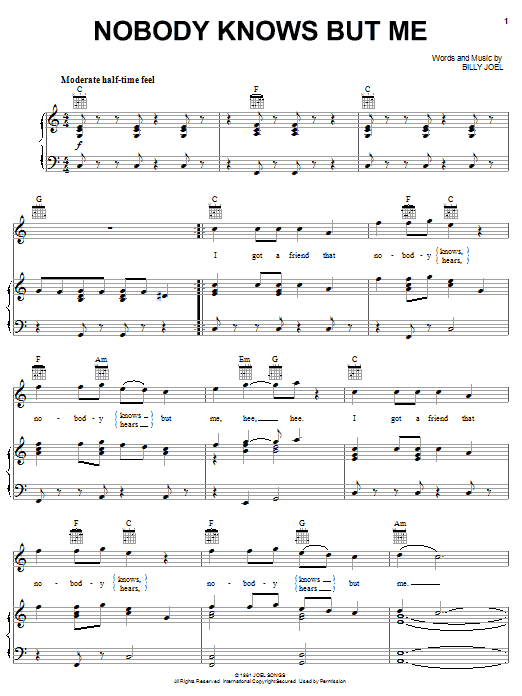 Learn to play Billy Joel Nobody Knows But Me sheet music for Piano, Vocal & Guitar Chords (Right-Hand Melody) in minutes. Price: 7.8900$ Billy Joel Nobody Knows But Me sheet music notes and chords arranged for Piano, Vocal & Guitar Chords (Right-Hand Melody)
