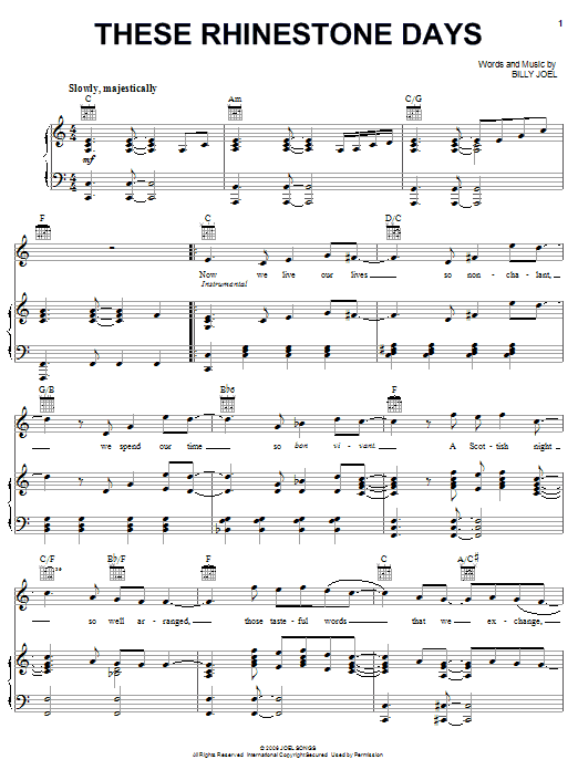 Learn to play Billy Joel These Rhinestone Days sheet music for Piano, Vocal & Guitar Chords (Right-Hand Melody) in minutes. Price: 7.8900$ Billy Joel These Rhinestone Days sheet music notes and chords arranged for Piano, Vocal & Guitar Chords (Right-Hand Melody)