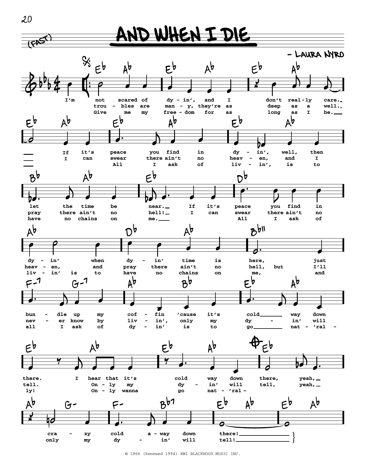 Learn to play Laura Nyro And When I Die (High Voice) sheet music for Real Book – Melody, Lyrics & Chords in minutes. Price: 5.9900$ Laura Nyro And When I Die (High Voice) sheet music notes and chords arranged for Real Book – Melody, Lyrics & Chords