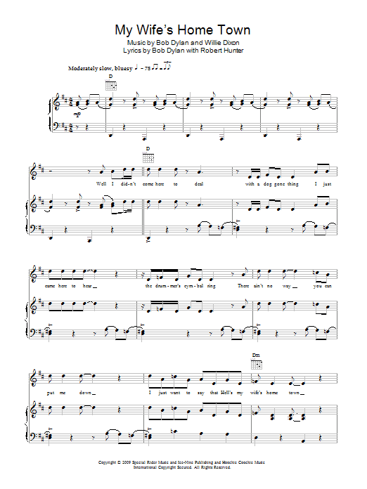 Learn to play Bob Dylan My Wife's Home Town sheet music for Piano, Vocal & Guitar Chords in minutes. Price: 7.8900$ Bob Dylan My Wife's Home Town sheet music notes and chords arranged for Piano, Vocal & Guitar Chords