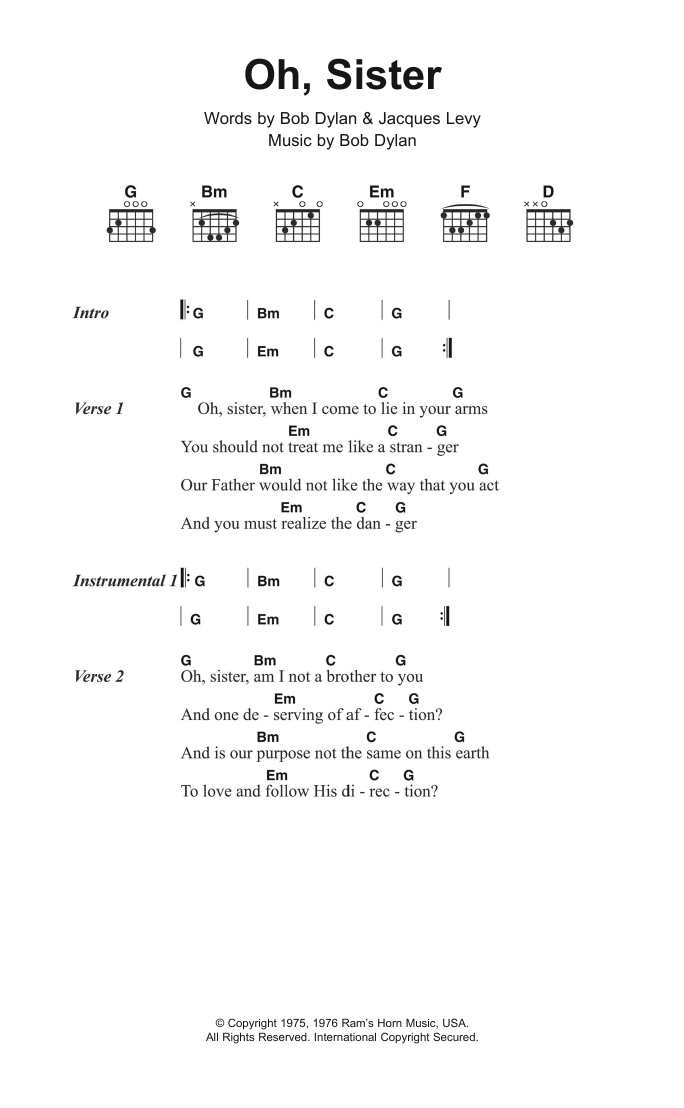 Learn to play Bob Dylan Oh, Sister sheet music for Ukulele Chords/Lyrics in minutes. Price: 4.4900$ Bob Dylan Oh, Sister sheet music notes and chords arranged for Ukulele Chords/Lyrics