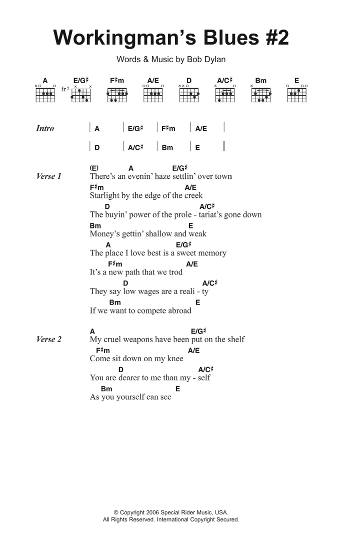Learn to play Bob Dylan Workingman's Blues # 2 sheet music for Guitar Chords/Lyrics in minutes. Price: 4.4900$ Bob Dylan Workingman's Blues # 2 sheet music notes and chords arranged for Guitar Chords/Lyrics