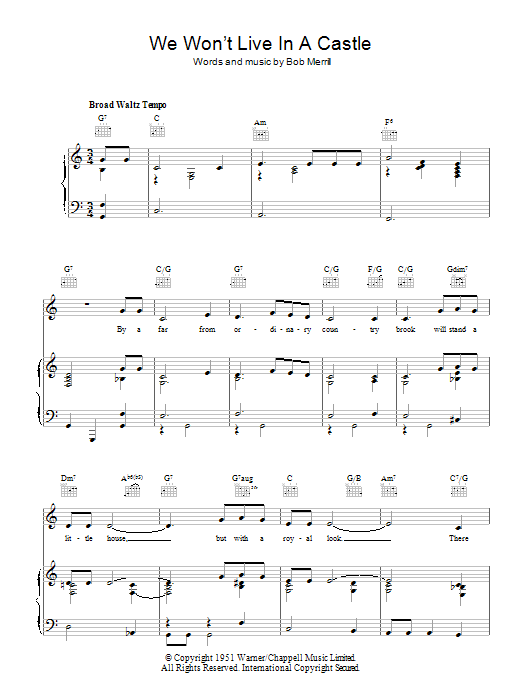 Learn to play Bob Merrill We Won't Live In A Castle sheet music for Piano, Vocal & Guitar Chords in minutes. Price: 7.8900$ Bob Merrill We Won't Live In A Castle sheet music notes and chords arranged for Piano, Vocal & Guitar Chords