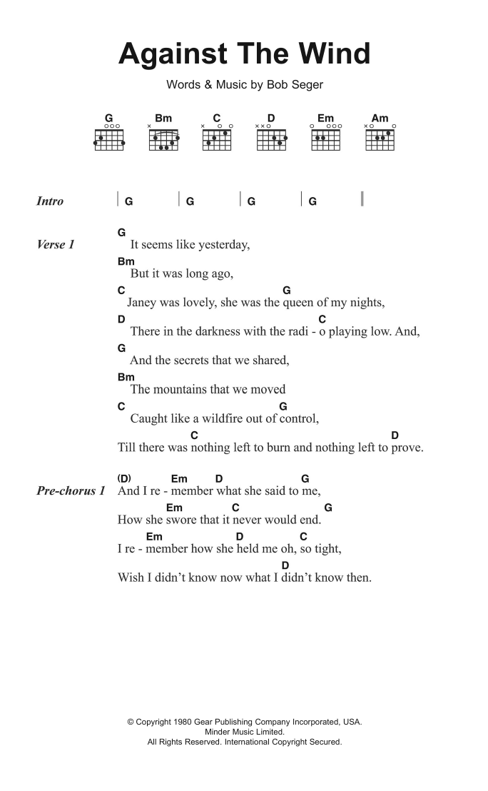 Learn to play Bob Seger And The Silver Bullet Band Against The Wind sheet music for Guitar Chords/Lyrics in minutes. Price: 4.4900$ Bob Seger And The Silver Bullet Band Against The Wind sheet music notes and chords arranged for Guitar Chords/Lyrics