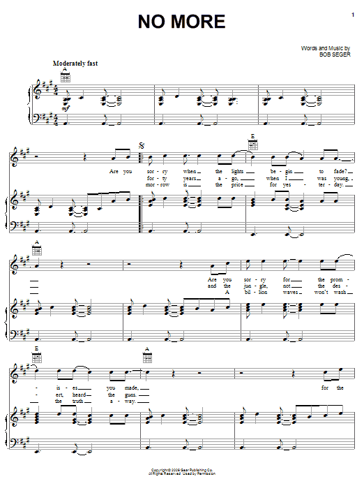 Learn to play Bob Seger No More sheet music for Piano, Vocal & Guitar Chords (Right-Hand Melody) in minutes. Price: 7.8900$ Bob Seger No More sheet music notes and chords arranged for Piano, Vocal & Guitar Chords (Right-Hand Melody)