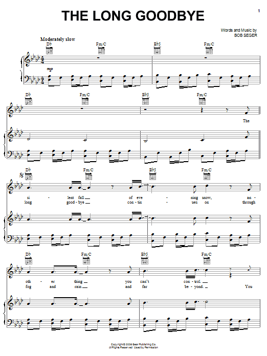 Learn to play Bob Seger The Long Goodbye sheet music for Piano, Vocal & Guitar Chords (Right-Hand Melody) in minutes. Price: 7.8900$ Bob Seger The Long Goodbye sheet music notes and chords arranged for Piano, Vocal & Guitar Chords (Right-Hand Melody)