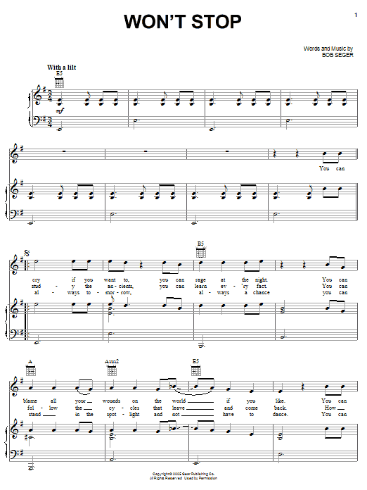 Learn to play Bob Seger Won't Stop sheet music for Piano, Vocal & Guitar Chords (Right-Hand Melody) in minutes. Price: 7.8900$ Bob Seger Won't Stop sheet music notes and chords arranged for Piano, Vocal & Guitar Chords (Right-Hand Melody)