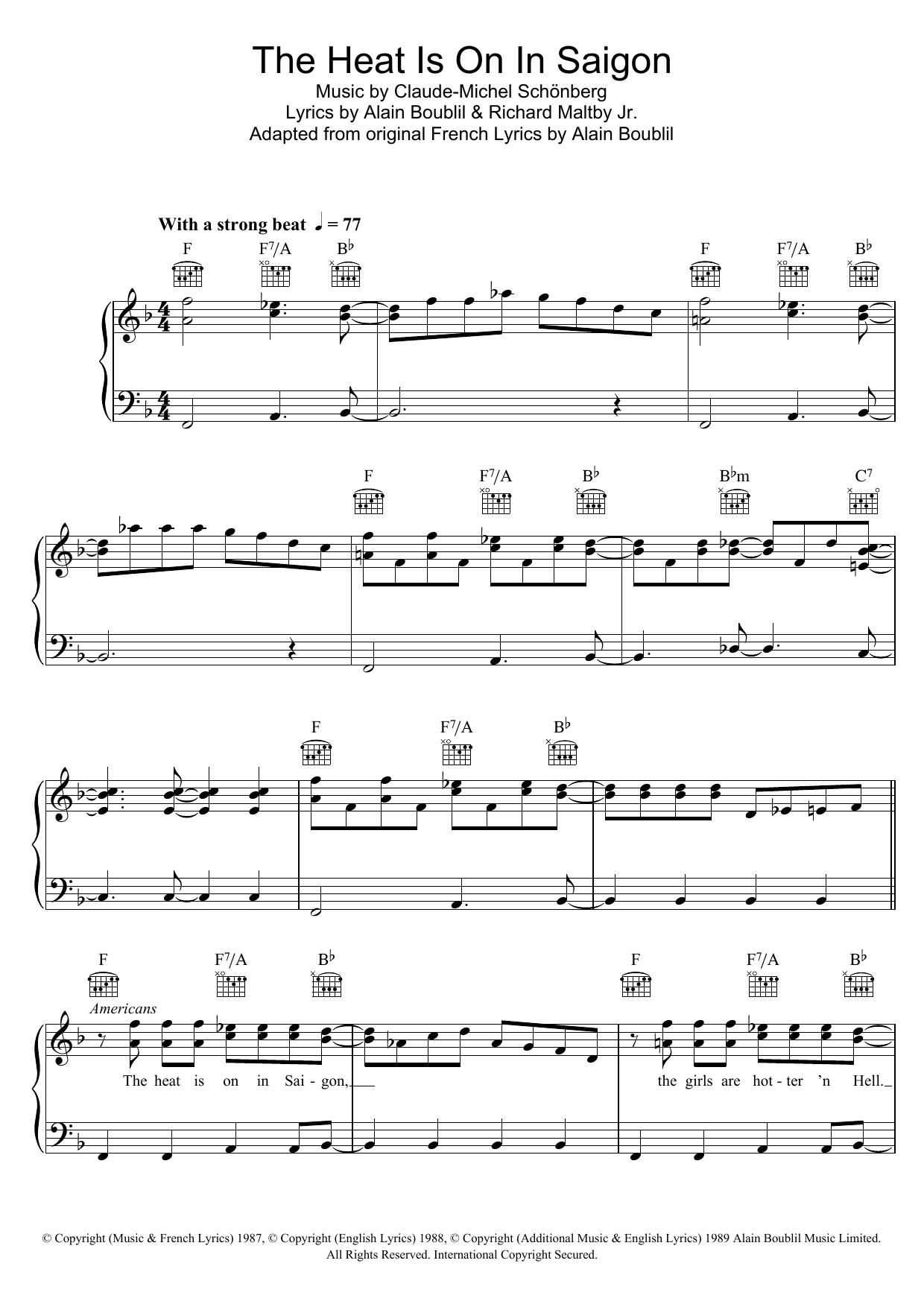 Learn to play Boublil and Schonberg The Heat Is On In Saigon sheet music for Piano, Vocal & Guitar Chords in minutes. Price: 7.8900$ Boublil and Schonberg The Heat Is On In Saigon sheet music notes and chords arranged for Piano, Vocal & Guitar Chords