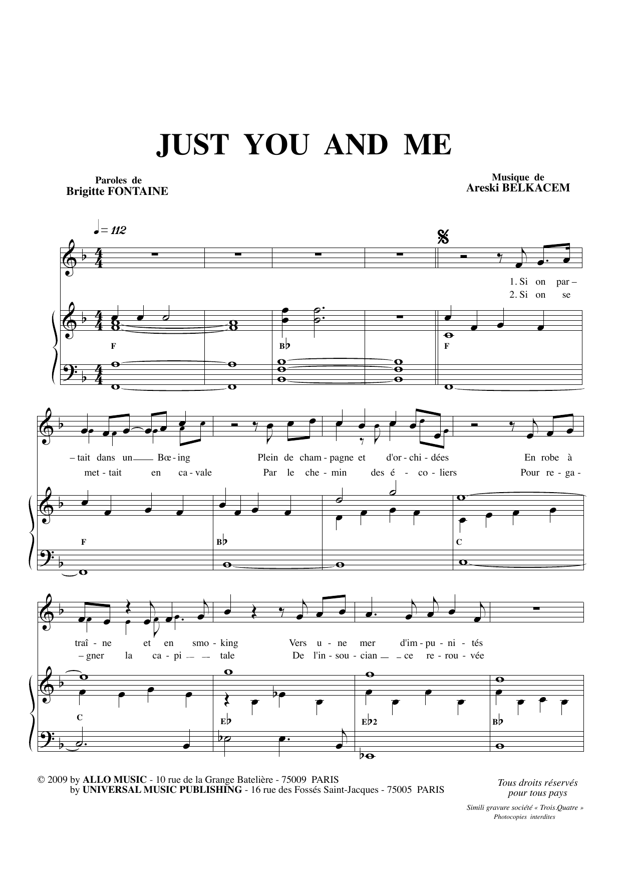 Learn to play Brigitte Fontaine & Areski Belkacem Just You And Me sheet music for Piano & Vocal in minutes. Price: 7.8900$ Brigitte Fontaine & Areski Belkacem Just You And Me sheet music notes and chords arranged for Piano & Vocal