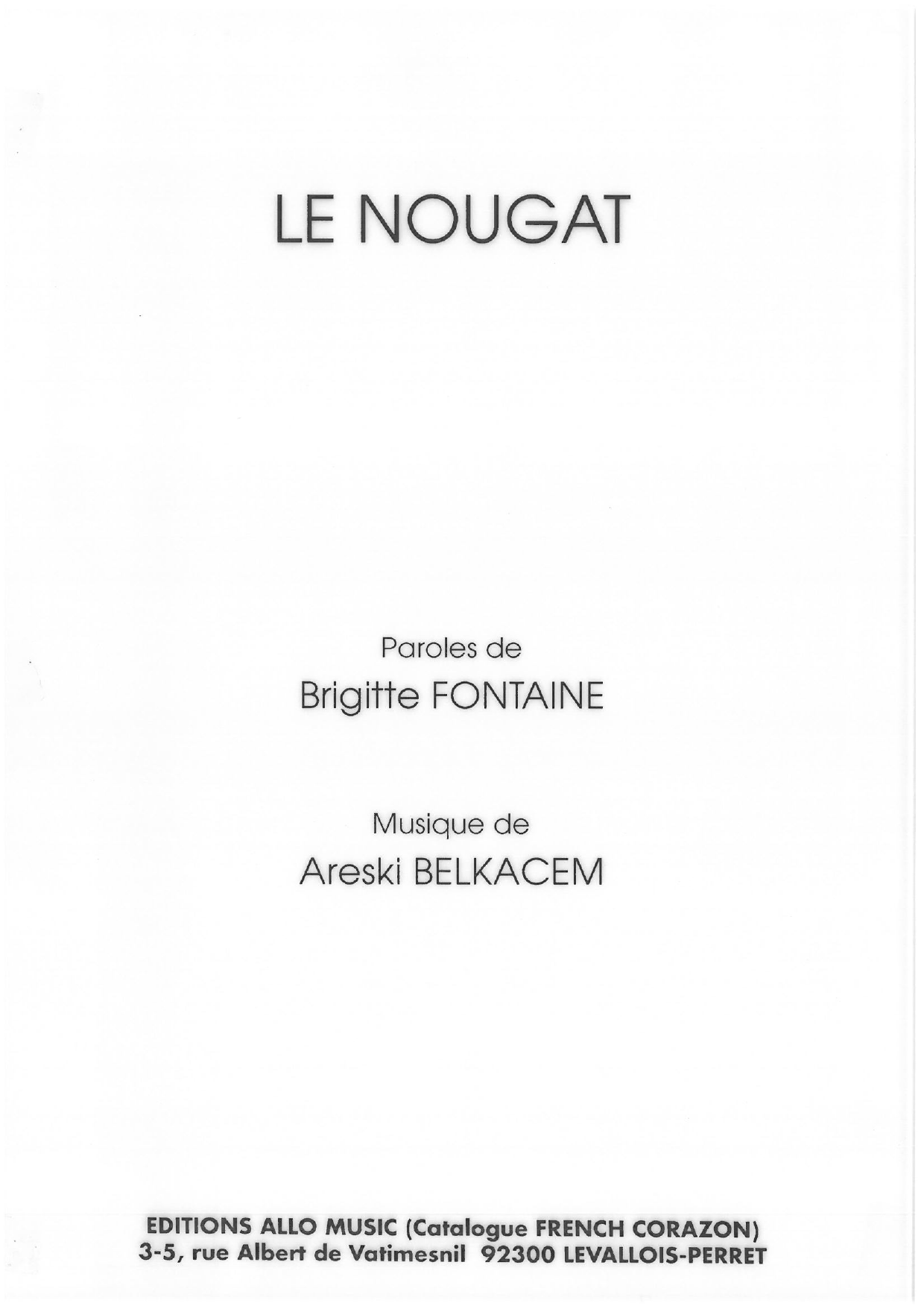 Learn to play Brigitte Fontaine & Areski Belkacem Le Nougat sheet music for Piano & Vocal in minutes. Price: 7.8900$ Brigitte Fontaine & Areski Belkacem Le Nougat sheet music notes and chords arranged for Piano & Vocal