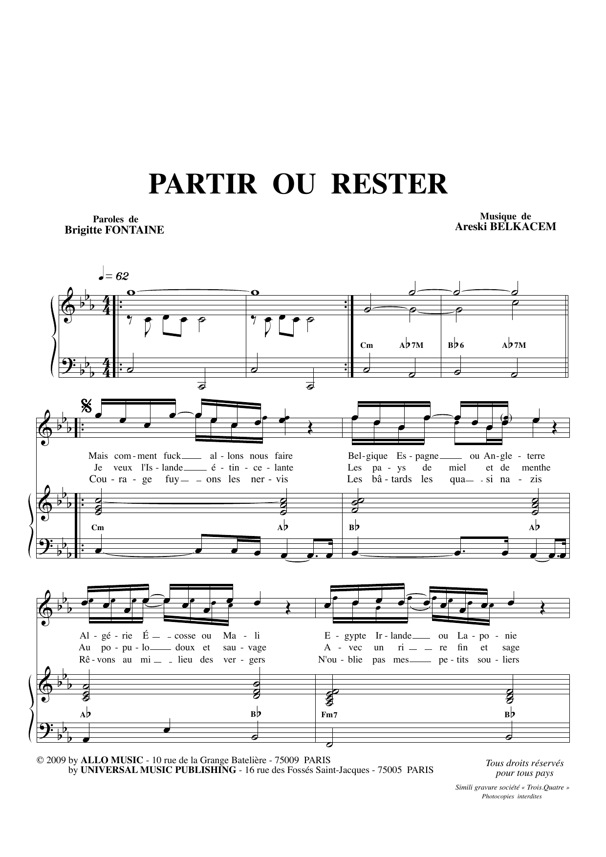 Learn to play Brigitte Fontaine & Areski Belkacem Partir Ou Rester sheet music for Piano & Vocal in minutes. Price: 7.8900$ Brigitte Fontaine & Areski Belkacem Partir Ou Rester sheet music notes and chords arranged for Piano & Vocal
