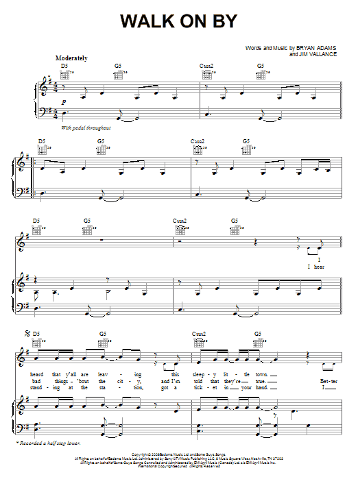 Learn to play Bryan Adams Walk On By sheet music for Piano, Vocal & Guitar Chords (Right-Hand Melody) in minutes. Price: 7.8900$ Bryan Adams Walk On By sheet music notes and chords arranged for Piano, Vocal & Guitar Chords (Right-Hand Melody)