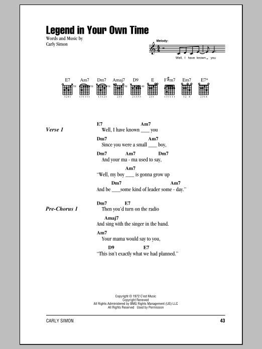 Learn to play Carly Simon Legend In Your Own Time sheet music for Guitar Chords/Lyrics in minutes. Price: 4.4900$ Carly Simon Legend In Your Own Time sheet music notes and chords arranged for Guitar Chords/Lyrics