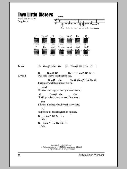 Learn to play Carly Simon Two Little Sisters sheet music for Guitar Chords/Lyrics in minutes. Price: 4.4900$ Carly Simon Two Little Sisters sheet music notes and chords arranged for Guitar Chords/Lyrics