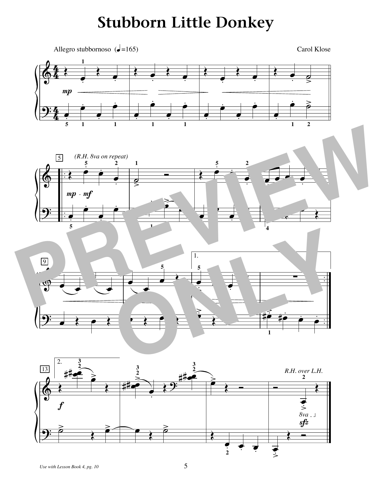 Learn to play Carol Klose Stubborn Little Donkey sheet music for Educational Piano in minutes. Price: 6.9900$ Carol Klose Stubborn Little Donkey sheet music notes and chords arranged for Educational Piano