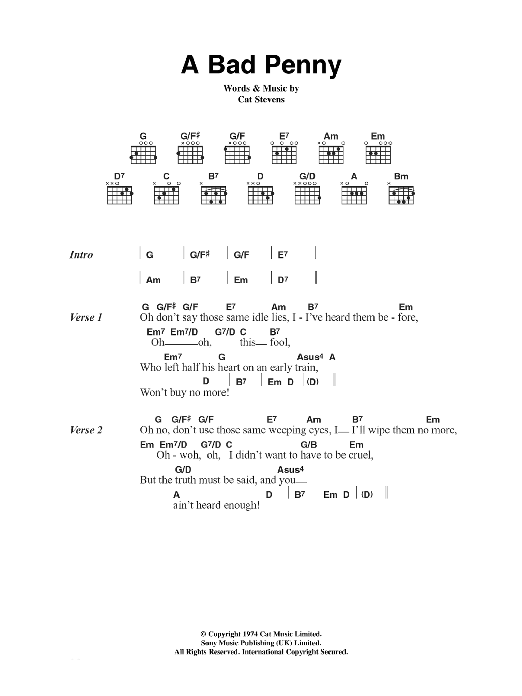 Learn to play Cat Stevens A Bad Penny sheet music for Guitar Chords/Lyrics in minutes. Price: 4.4900$ Cat Stevens A Bad Penny sheet music notes and chords arranged for Guitar Chords/Lyrics