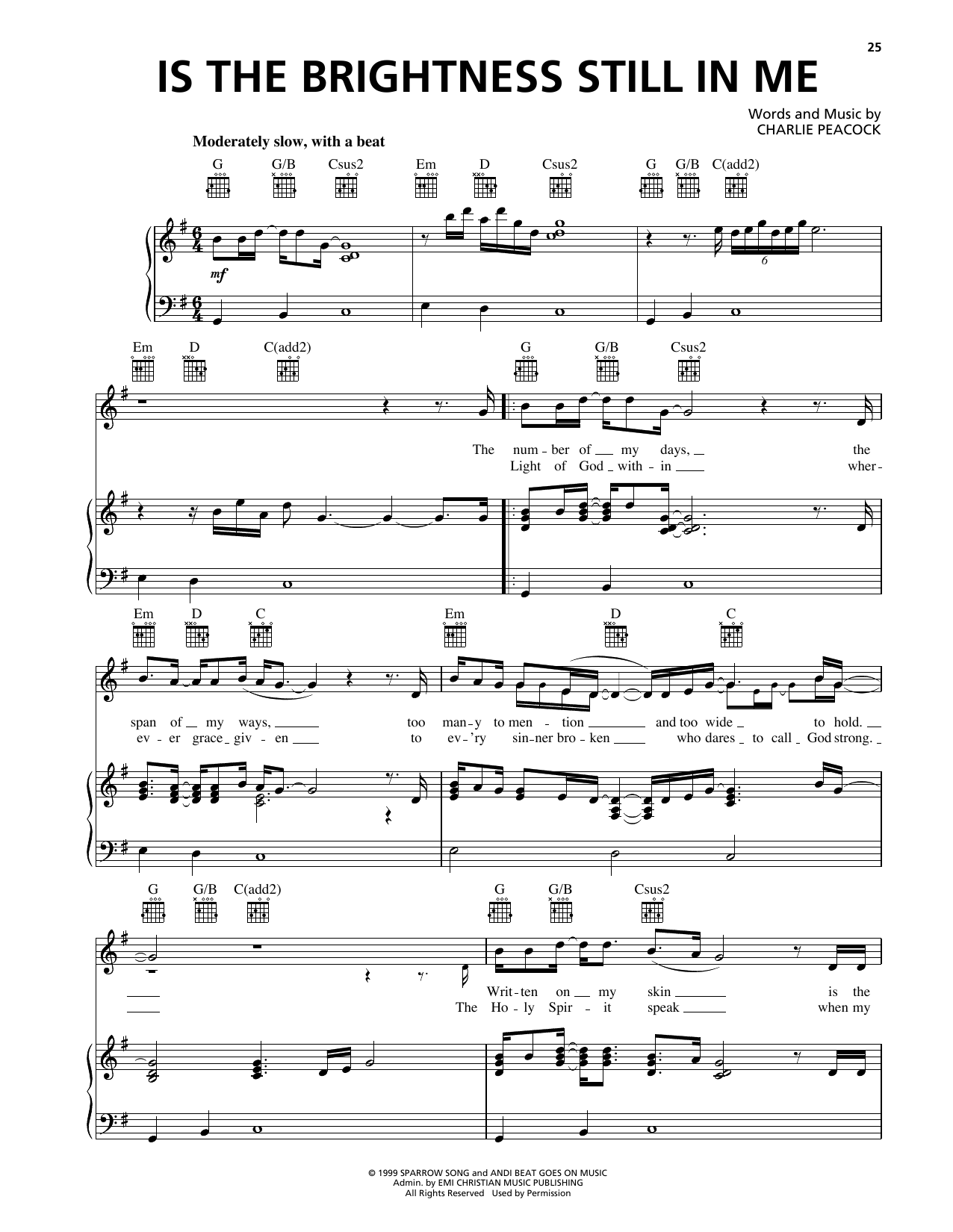 Learn to play Charlie Peacock Is The Brightness Still In Me sheet music for Piano, Vocal & Guitar Chords (Right-Hand Melody) in minutes. Price: 7.8900$ Charlie Peacock Is The Brightness Still In Me sheet music notes and chords arranged for Piano, Vocal & Guitar Chords (Right-Hand Melody)