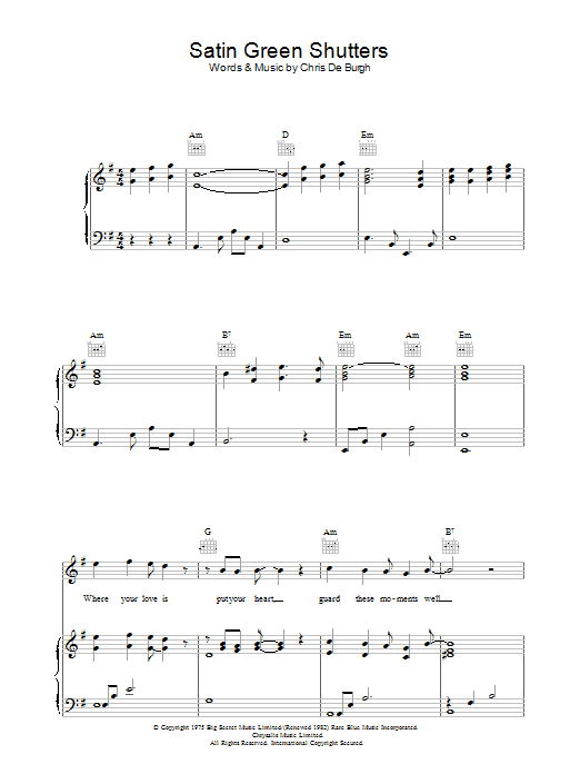 Learn to play Chris de Burgh Satin Green Shutters sheet music for Piano, Vocal & Guitar Chords in minutes. Price: 7.8900$ Chris de Burgh Satin Green Shutters sheet music notes and chords arranged for Piano, Vocal & Guitar Chords