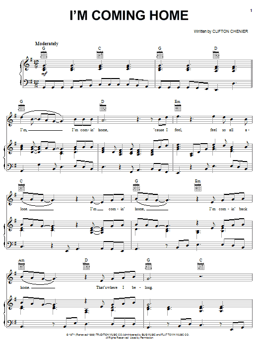 Learn to play C.J. Chenier I'm Coming Home sheet music for Piano, Vocal & Guitar Chords (Right-Hand Melody) in minutes. Price: 7.8900$ C.J. Chenier I'm Coming Home sheet music notes and chords arranged for Piano, Vocal & Guitar Chords (Right-Hand Melody)