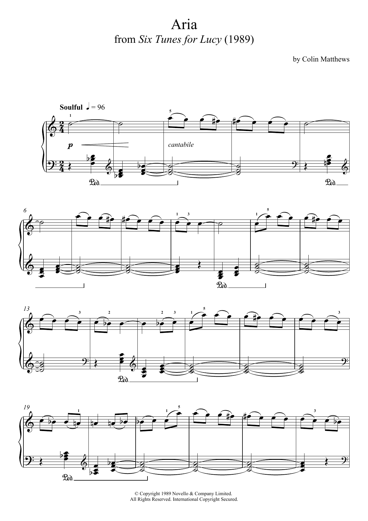 Learn to play Colin Matthews Aria (From Six Tunes For Lucy) sheet music for Piano Solo in minutes. Price: 7.8900$ Colin Matthews Aria (From Six Tunes For Lucy) sheet music notes and chords arranged for Piano Solo