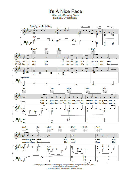 Learn to play Cy Coleman It's A Nice Face sheet music for Piano, Vocal & Guitar Chords in minutes. Price: 7.8900$ Cy Coleman It's A Nice Face sheet music notes and chords arranged for Piano, Vocal & Guitar Chords