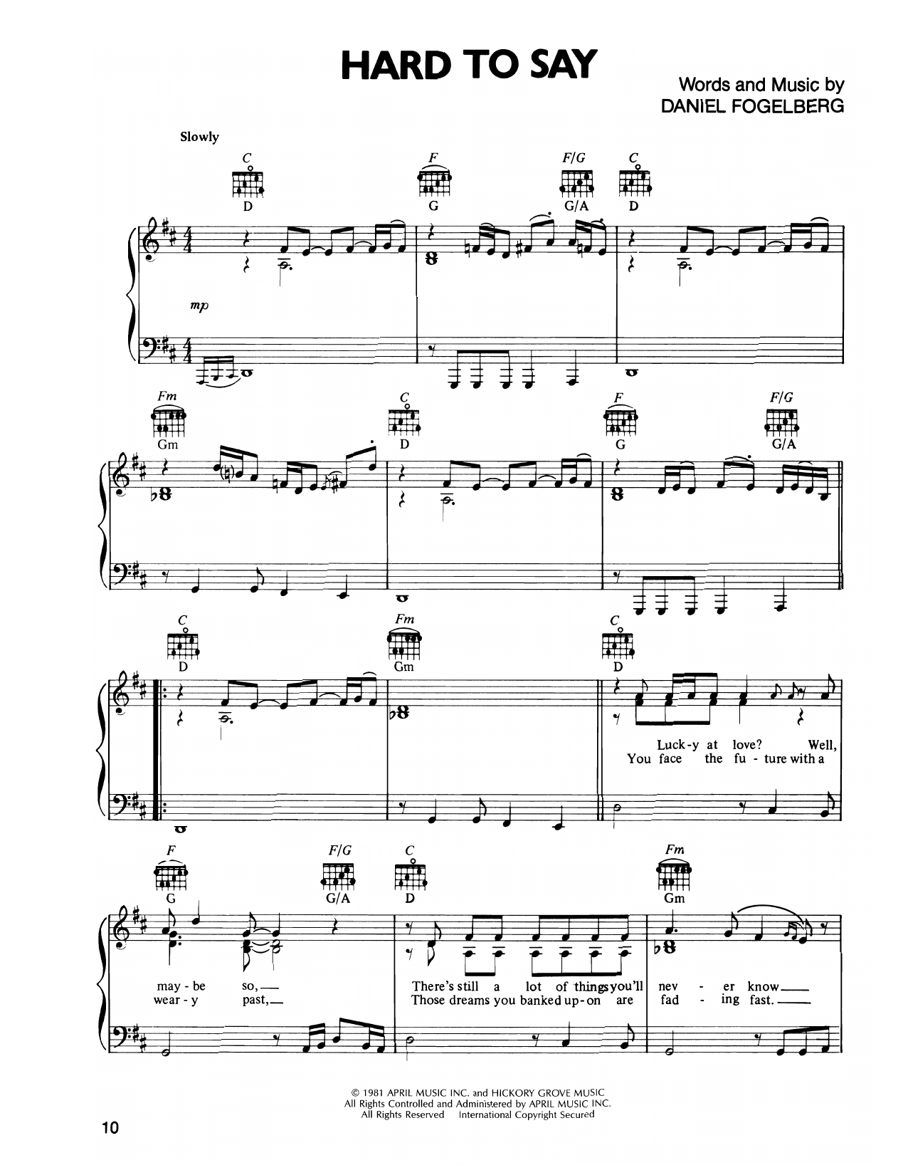 Learn to play Dan Fogelberg Hard To Say sheet music for Piano, Vocal & Guitar Chords (Right-Hand Melody) in minutes. Price: 7.8900$ Dan Fogelberg Hard To Say sheet music notes and chords arranged for Piano, Vocal & Guitar Chords (Right-Hand Melody)