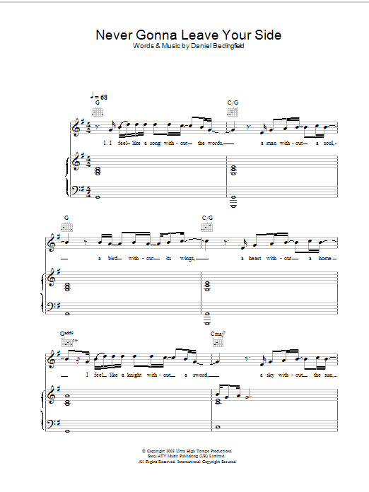 Learn to play Daniel Bedingfield Never Gonna Leave Your Side sheet music for Piano, Vocal & Guitar Chords in minutes. Price: 7.8900$ Daniel Bedingfield Never Gonna Leave Your Side sheet music notes and chords arranged for Piano, Vocal & Guitar Chords