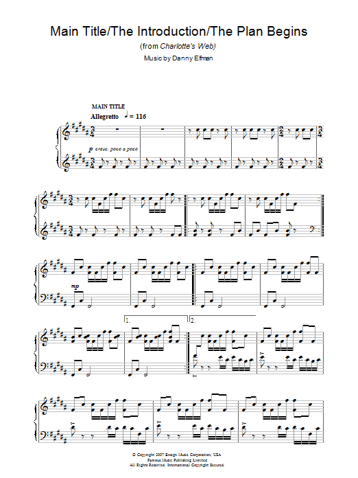 Learn to play Danny Elfman Main Title/The Introduction/The Plan Begins (from Charlotte's Web) sheet music for Piano Solo in minutes. Price: 7.8900$ Danny Elfman Main Title/The Introduction/The Plan Begins (from Charlotte's Web) sheet music notes and chords arranged for Piano Solo