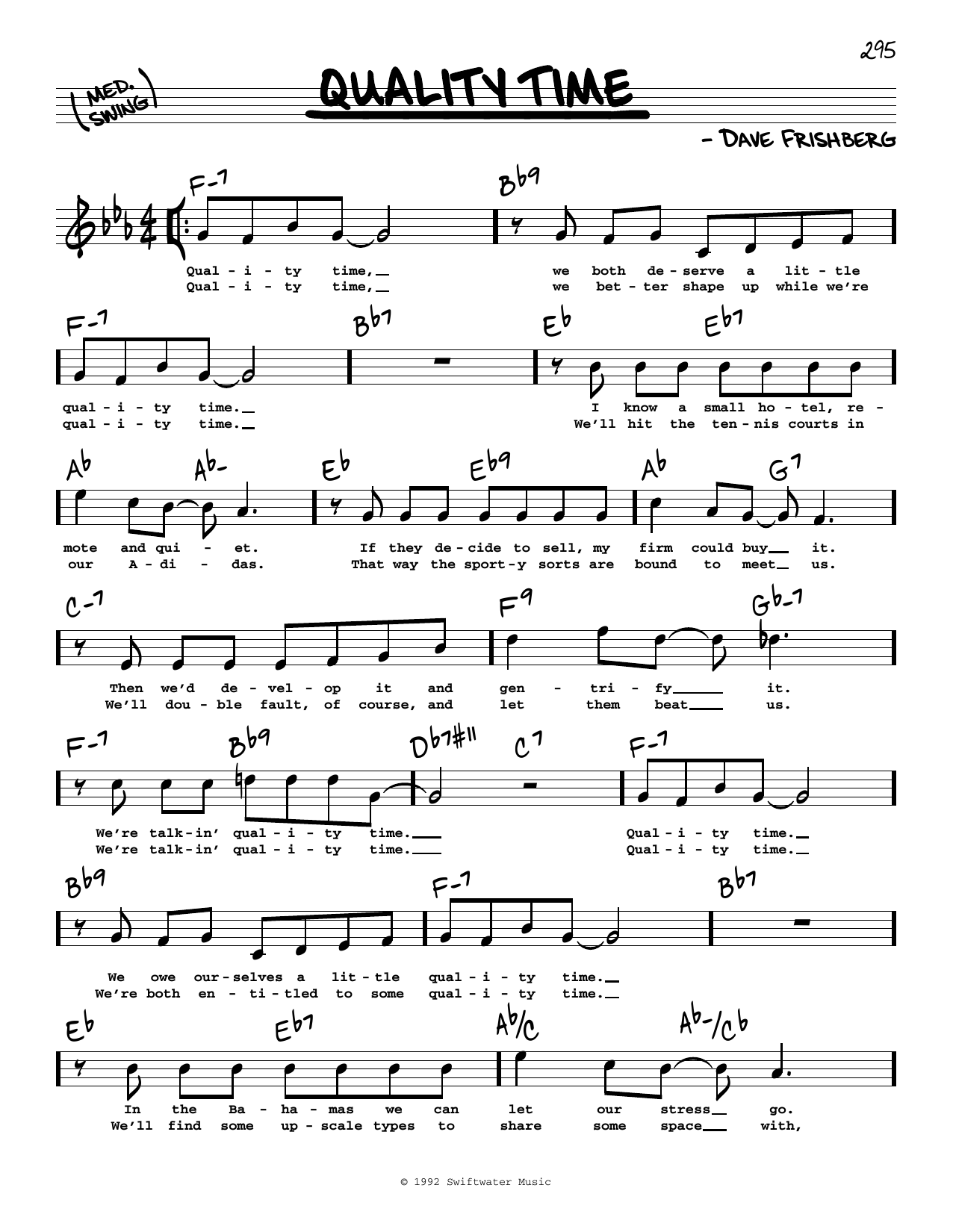 Learn to play Dave Frishberg Quality Time (High Voice) sheet music for Real Book – Melody, Lyrics & Chords in minutes. Price: 5.9900$ Dave Frishberg Quality Time (High Voice) sheet music notes and chords arranged for Real Book – Melody, Lyrics & Chords
