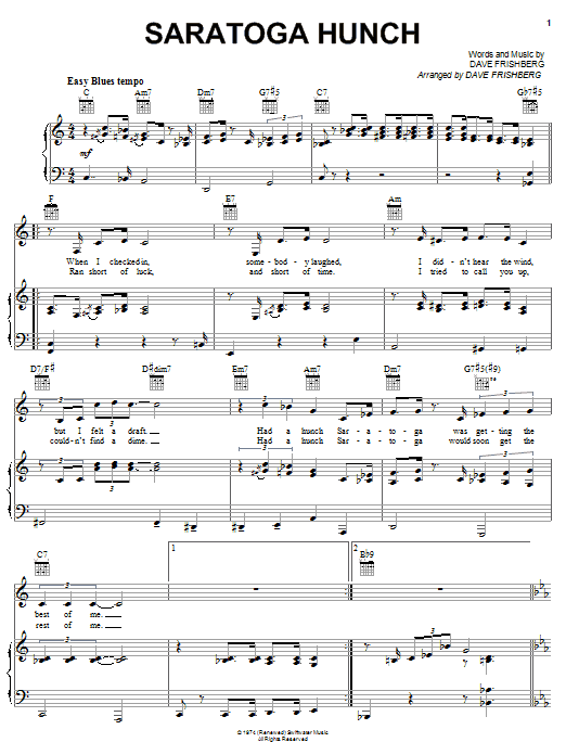Learn to play Dave Frishberg Saratoga Hunch sheet music for Piano, Vocal & Guitar Chords (Right-Hand Melody) in minutes. Price: 7.8900$ Dave Frishberg Saratoga Hunch sheet music notes and chords arranged for Piano, Vocal & Guitar Chords (Right-Hand Melody)