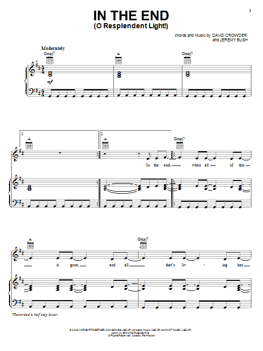 Learn to play David Crowder Band In The End (O Resplendent Light!) sheet music for Piano, Vocal & Guitar Chords (Right-Hand Melody) in minutes. Price: 7.8900$ David Crowder Band In The End (O Resplendent Light!) sheet music notes and chords arranged for Piano, Vocal & Guitar Chords (Right-Hand Melody)