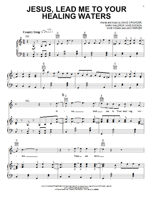 Learn to play David Crowder Band Jesus, Lead Me To Your Healing Waters sheet music for Piano, Vocal & Guitar Chords (Right-Hand Melody) in minutes. Price: 7.8900$ David Crowder Band Jesus, Lead Me To Your Healing Waters sheet music notes and chords arranged for Piano, Vocal & Guitar Chords (Right-Hand Melody)