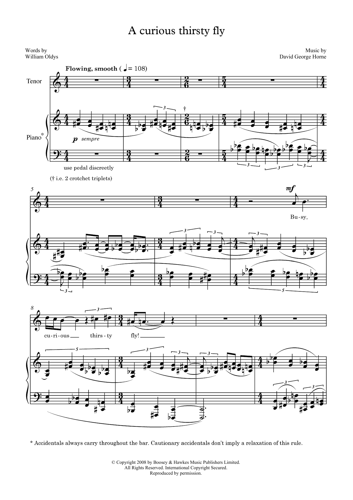 Learn to play David Horne A curious thirsty fly (for tenor & piano) sheet music for Piano & Vocal in minutes. Price: 7.8900$ David Horne A curious thirsty fly (for tenor & piano) sheet music notes and chords arranged for Piano & Vocal