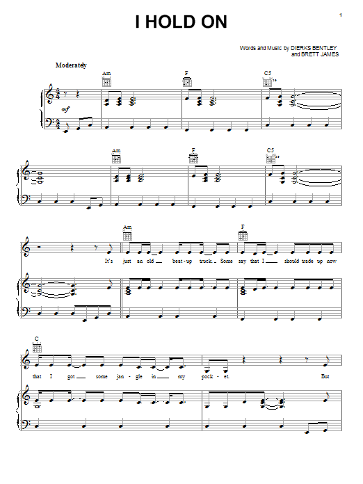 Learn to play Dierks Bentley I Hold On sheet music for Piano, Vocal & Guitar Chords (Right-Hand Melody) in minutes. Price: 7.8900$ Dierks Bentley I Hold On sheet music notes and chords arranged for Piano, Vocal & Guitar Chords (Right-Hand Melody)
