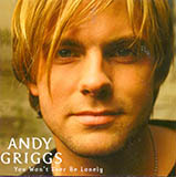 Download or print Andy Griggs You Won't Ever Be Lonely Sheet Music Printable PDF 7-page score for Country / arranged Piano, Vocal & Guitar Chords (Right-Hand Melody) SKU: 1723556