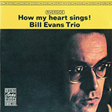 Download or print Bill Evans How My Heart Sings Sheet Music Printable PDF 1-page score for Jazz / arranged Real Book – Melody & Chords – C Instruments SKU: 441707