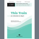 Download or print Brandon A. Boyd This Train Sheet Music Printable PDF 11-page score for Concert / arranged SATB Choir SKU: 1994620