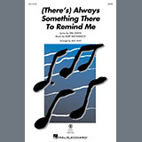 Download or print Burt Bacharach (There's) Always Something There To Remind Me (arr. Mac Huff) Sheet Music Printable PDF 9-page score for Pop / arranged SATB Choir SKU: 2104790