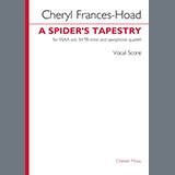 Download or print Cheryl Frances-Hoad A Spider's Tapestry (for SSAA Soli, SATB Choir and Saxophone Quartet) (Vocal Score) Sheet Music Printable PDF 34-page score for Classical / arranged SATB Choir SKU: 2244670
