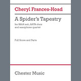Download or print Cheryl Frances-Hoad A Spider's Tapestry (SSAA Soli, SATB Choir and Saxophone Quartet) (Score and Parts) Sheet Music Printable PDF 49-page score for Classical / arranged SATB Choir SKU: 2244679