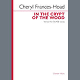 Download or print Cheryl Frances-Hoad In The Crypt Of The Wood (version for SAATB) Sheet Music Printable PDF 13-page score for Concert / arranged Choir SKU: 2096806