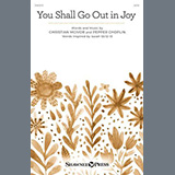 Download or print Christian McIvor and Pepper Choplin You Shall Go Out In Joy Sheet Music Printable PDF 9-page score for Sacred / arranged SATB Choir SKU: 1855250