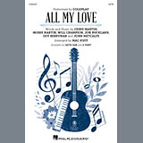 Download or print Coldplay All My Love (arr. Mac Huff) Sheet Music Printable PDF 10-page score for Pop / arranged SAB Choir SKU: 1737028