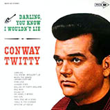 Download or print Conway Twitty Darling You Know I Wouldn't Lie Sheet Music Printable PDF 3-page score for Country / arranged Piano, Vocal & Guitar Chords (Right-Hand Melody) SKU: 2004381