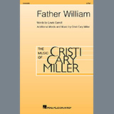 Download or print Cristi Cary Miller Father William Sheet Music Printable PDF 10-page score for Concert / arranged 2-Part Choir SKU: 1533806