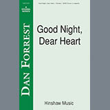 Download or print Dan Forrest Good Night, Dear Heart Sheet Music Printable PDF 7-page score for Concert / arranged SATB Choir SKU: 822686