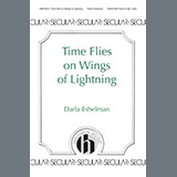 Download or print Darla Eshelman Time Flies On Wings Of Lightning Sheet Music Printable PDF 11-page score for Concert / arranged Choir SKU: 2002223