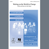 Download or print Deke Sharon Waiting On The World To Change Sheet Music Printable PDF 7-page score for A Cappella / arranged SATB Choir SKU: 97925