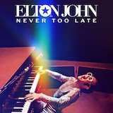 Download or print Elton John Never Too Late Sheet Music Printable PDF 5-page score for Pop / arranged Piano, Vocal & Guitar Chords (Right-Hand Melody) SKU: 1649404